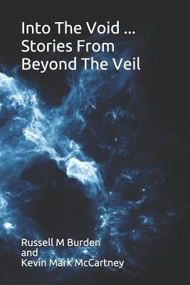 Into The Void ... Stories From Beyond The Veil by McCartney, Kevin Mark