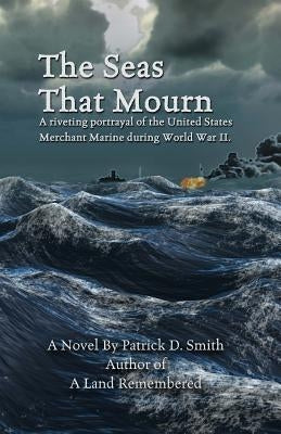 The Seas That Mourn by Smith, Patrick D.
