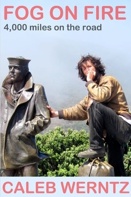 Fog on Fire by Werntz, Caleb