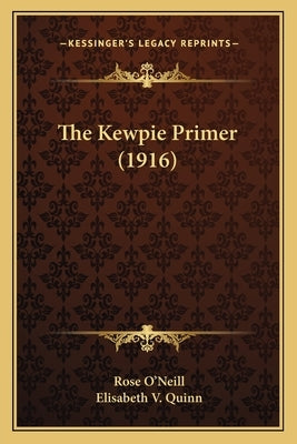 The Kewpie Primer (1916) by O'Neill, Rose