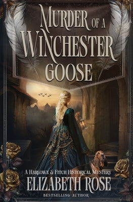 Murder of a Winchester Goose by Rose, Elizabeth