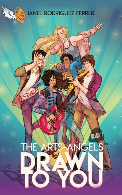 The Arts-Angels Track 1: Drawn To You by Rodriguez Ferrer, Janel