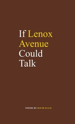 If Lenox Avenue Could Talk by Ellis, David