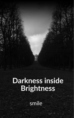 Darkness inside Brightness by Chauhan, Muskan