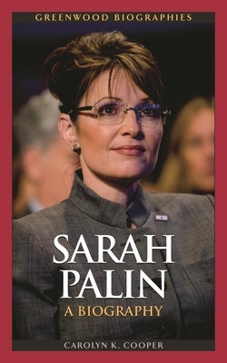 Sarah Palin: A Biography by Cooper, Carolyn