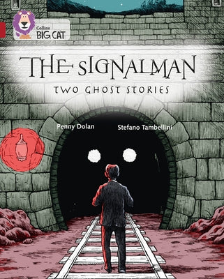 The Signalman: Two Ghost Stories: Band 14/Ruby by Dolan, Penny