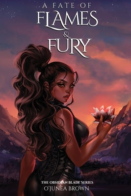 A Fate of Flames & Fury by Brown, O'Junea