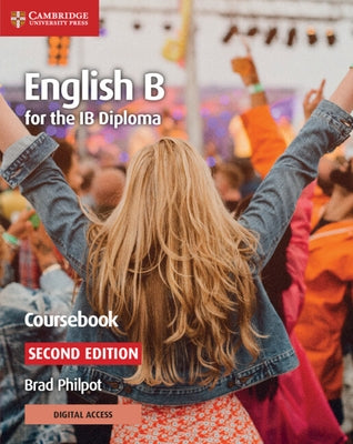 English B for the Ib Diploma Coursebook with Digital Access (2 Years) by Philpot, Brad
