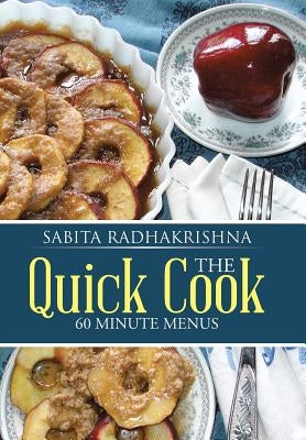 The Quick Cook: 60 Minute Menus by Radhakrishna, Sabita