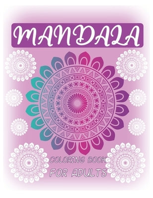 Mandala Coloring Book for Adults: Big Mandalas to Color for Creative And Relaxation by Othman, Layla Abu