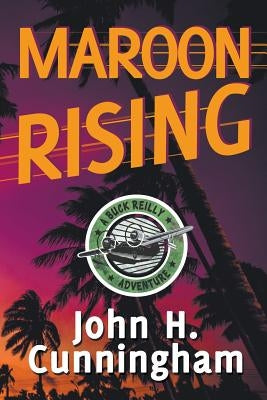 Maroon Rising by Cunningham, John H.