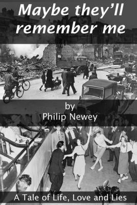 Maybe they'll remember me. by Newey, Philip S.