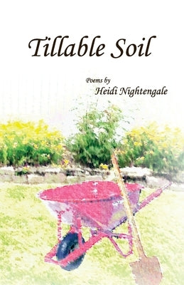 Tillable Soil by Nightengale, Heidi
