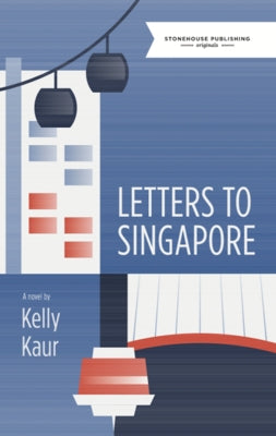 Letters to Singapore by Kaur, Kelly