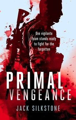 Primal Vengeance by Silkstone, Jack