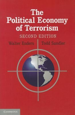 The Political Economy of Terrorism by Enders, Walter
