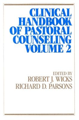 Clinical Handbook of Pastoral Counseling, Vol. 2 by Wicks, Robert J.