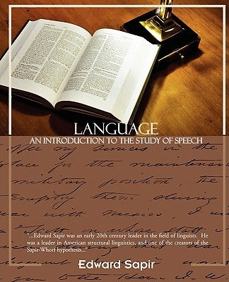 Language an Introduction to the Study of Speech by Sapir, Edward