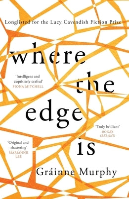 Where the Edge Is: A Terrible Bus Crash in Ireland Leaves Three People Trapped Inside the Wreckage by Murphy, Gr?inne