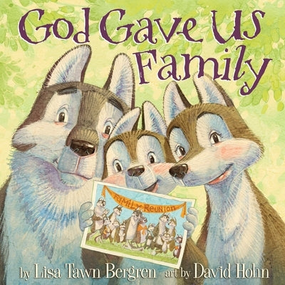 God Gave Us Family: A Picture Book by Bergren, Lisa Tawn