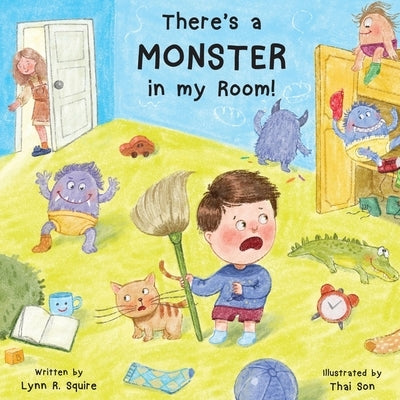 There's a MONSTER in my Room! by Squire, Lynn R.