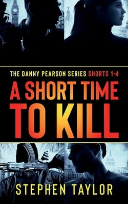 A Short Time To Kill by Taylor, Stephen