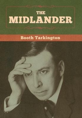 The Midlander by Tarkington, Booth
