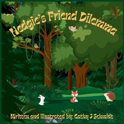 Hedgie's Friend Dilemma by Schmidt, Cathy J.