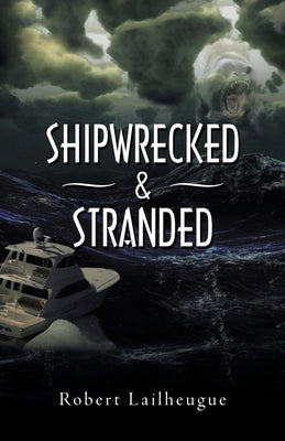 Shipwrecked & Stranded by Lailheugue, Robert
