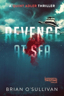 Revenge at Sea: (A Suspenseful, Twisting Thriller) by O'Sullivan, Brian