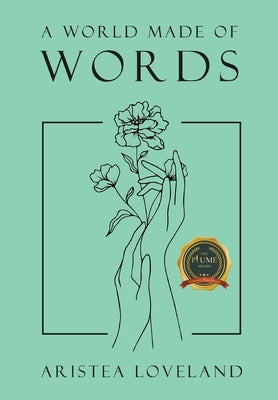 A World Made of Words by Loveland, Aristea