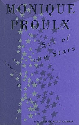 Sex of the Stars by Proulx, Monique