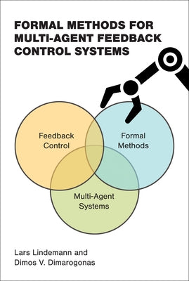 Formal Methods for Multi-Agent Feedback Control Systems by Lindemann, Lars