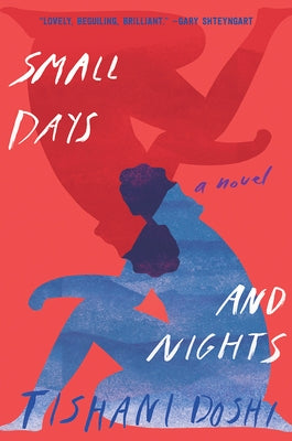 Small Days and Nights by Doshi, Tishani