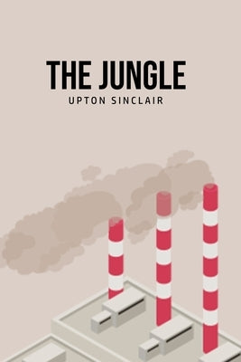 The Jungle by Sinclair, Upton