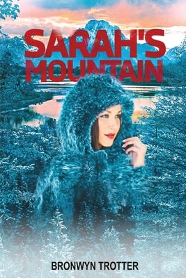 Sarah's Mountain by Trotter, Bronwyn