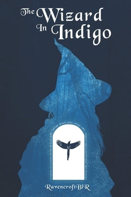 The Wizard in Indigo: Book 1 of Colors of Magick by Ravencroft Blr