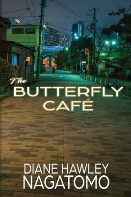 The Butterfly Café by Nagatomo, Diane Hawley