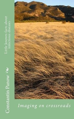 Little known facts about infectious diseases: Imaging on crossroads by Panow, Constantin