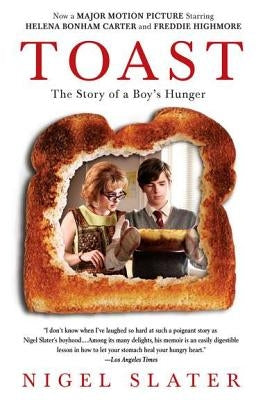 Toast: The Story of a Boy's Hunger by Slater, Nigel