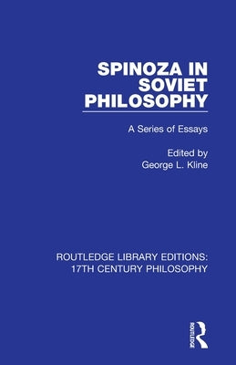 Spinoza in Soviet Philosophy: A Series of Essays by Kline, George L.