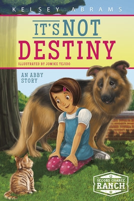 It's Not Destiny: An Abby Story by Abrams, Kelsey