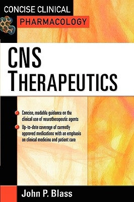 Concise Clinicial Pharmacology: CNS Therapeutics by Blass, John P.