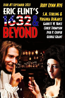 Eric Flint's 1632 & Beyond Issue #1 by Stirling, Sm