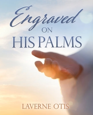 Engraved on His Palms by Otis, Laverne