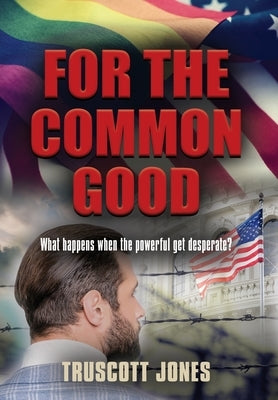 For The Common Good by Jones, Truscott