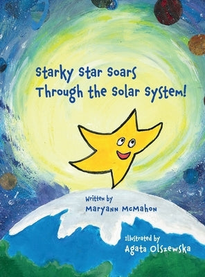 Starky Star Soars Through the Solar System! by McMahon, Maryann