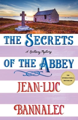 The Secrets of the Abbey: A Brittany Mystery by Bannalec, Jean-Luc