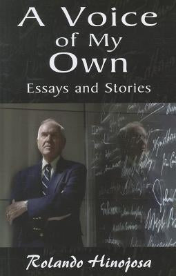 A Voice of My Own: Essays and Stories by Hinojosa, Rolando