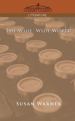 The Wide, Wide World by Warner, Susan